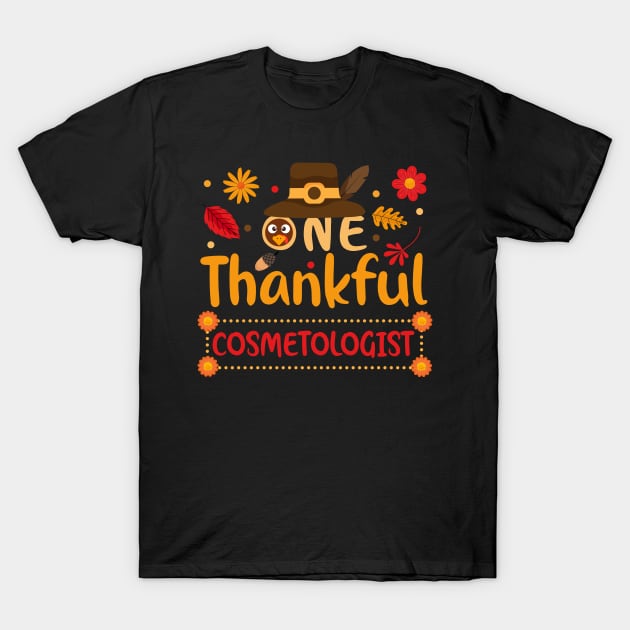 One Thankful cosmetologist T-Shirt by mahmuq